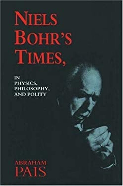 Niels Bohr's Times, : In Physics, Philosophy, and Polity Hardcove