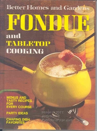 Better Homes and Gardens Fondue and Tabletop Cooking Hardcover