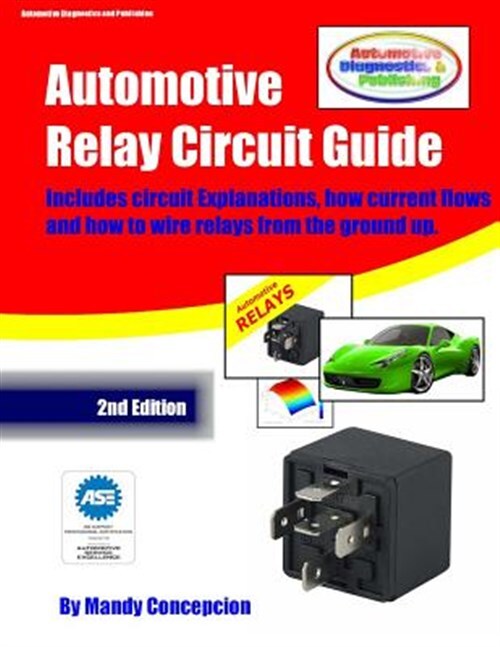 Automotive Relay Circuit Guide, Paperback by Concepcion, Mandy, Like New Used...
