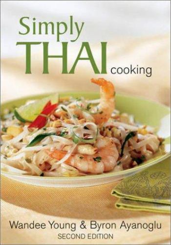Simply Thai Cooking by Wandee Young and Byron Ayanoglu
