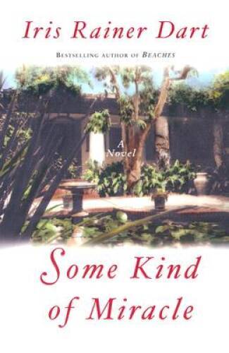 Some Kind of Miracle: A Novel (Dart, Iris Rainer) - Hardcover - VERY GOOD
