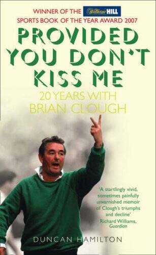 Provided You Don't Kiss Me: 20 Years with Brian Clough - Hardcover - GOOD