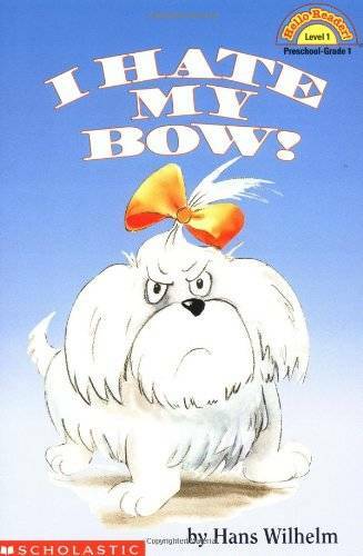 I Hate My Bow!  (Hello Reader!, Level 1) - Paperback By Wilhelm, Hans - GOOD