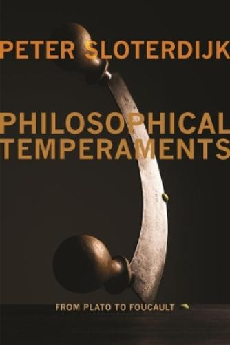 Peter Sloterdijk Philosophical Temperaments Paperback Book