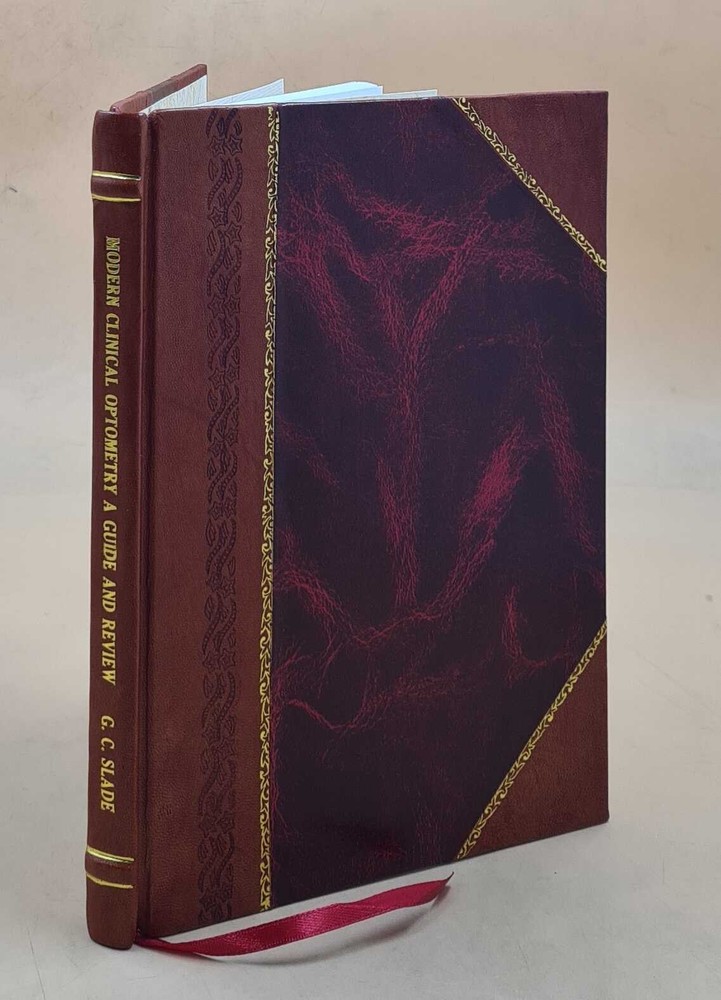 Modern Clinical Optometry : A Guide And Review : Visual Abilitie [Leather Bound]