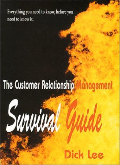 The Customer Relationship Management Survival Guide By Dick Lee-image