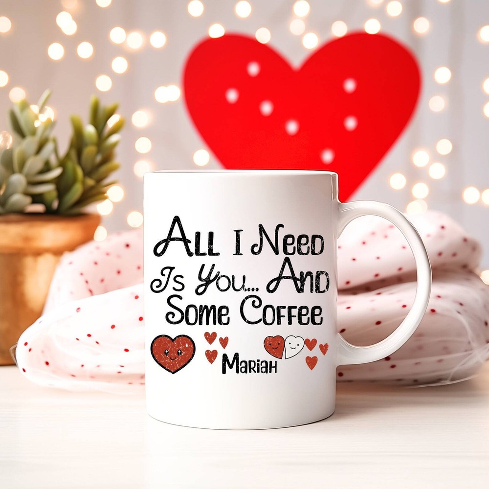 Personalized Valentines Day Coffee Mug with Romantic I Need You and Coffee Design  