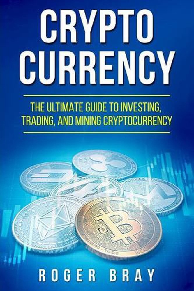 Cryptocurrency: The Ultimate Guide to Investing, Trading, and Mining Cryptocurre-image