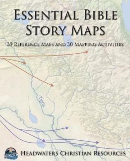 39 Essential Bible Story Maps & 30 Interactive Mapping Activities
