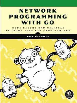 Network Programming with Go by Adam Woodbeck - Secure Coding Paperback
