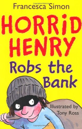 Horrid Henry Robs the Bank