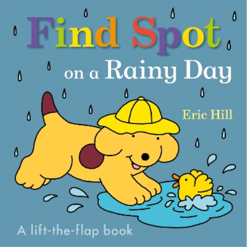 Eric Hill Find Spot on a Rainy Day (Board Book) Spot