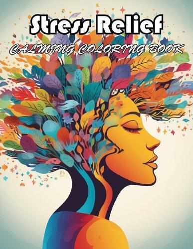 Timothy Nathan Stress Relief Calming Coloring Book (Paperback)