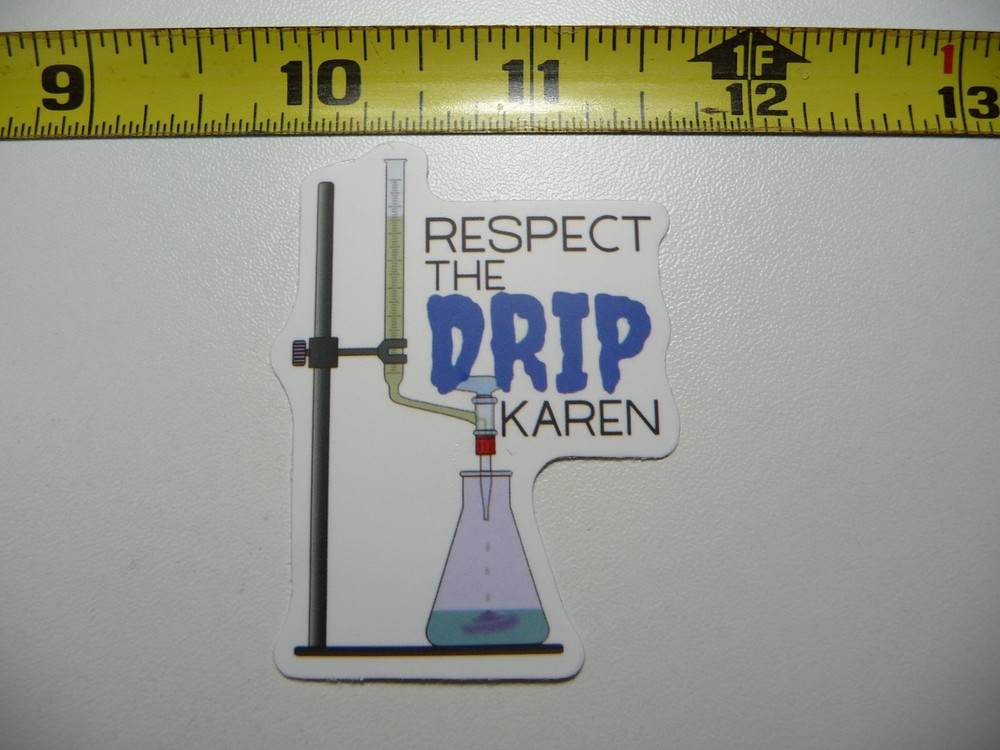 RESPECT THE DRIP SCIENCE CHEMISTRY DECAL STICKER SCHOOL TEACHER PROFESSOR