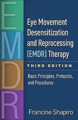 Eye Movement Desensitization and Reprocessing (EMDR) Therapy :  3rd edition
