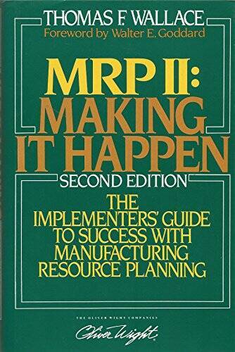 MRPII - Making it Happen: The Implementers Guide to Success with Man - VERY GOOD