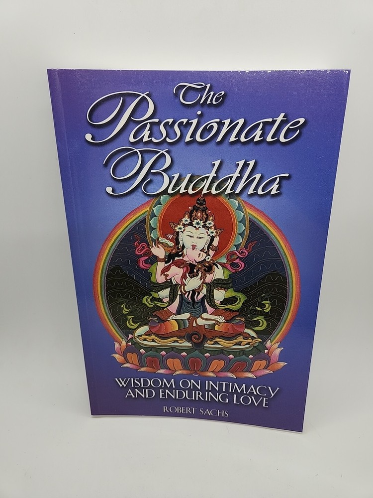 Passionate Buddha: Robert Sachs’ Guide to Intimacy and Lasting Love