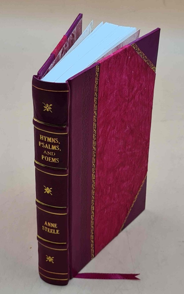 Anne Steele Hymns Psalms Poems Leather Bound with Memoir by John Sh