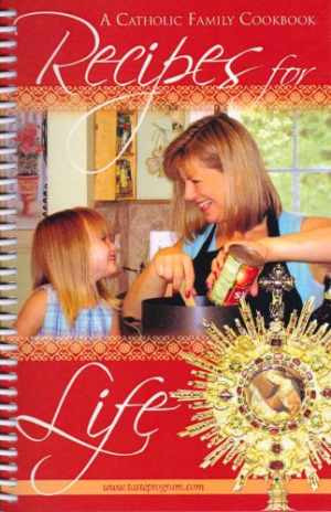 Recipes for Life: A Catholic Family - Spiral-bound, by TASTE Program - Very Good