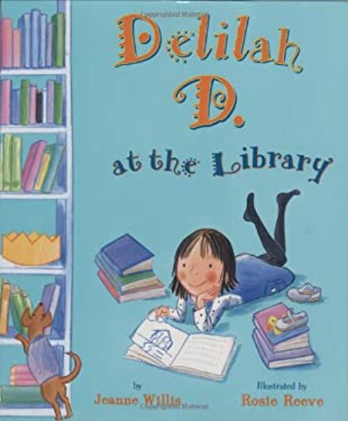 Delilah D. at the Library Hardcover by Jeanne Willis