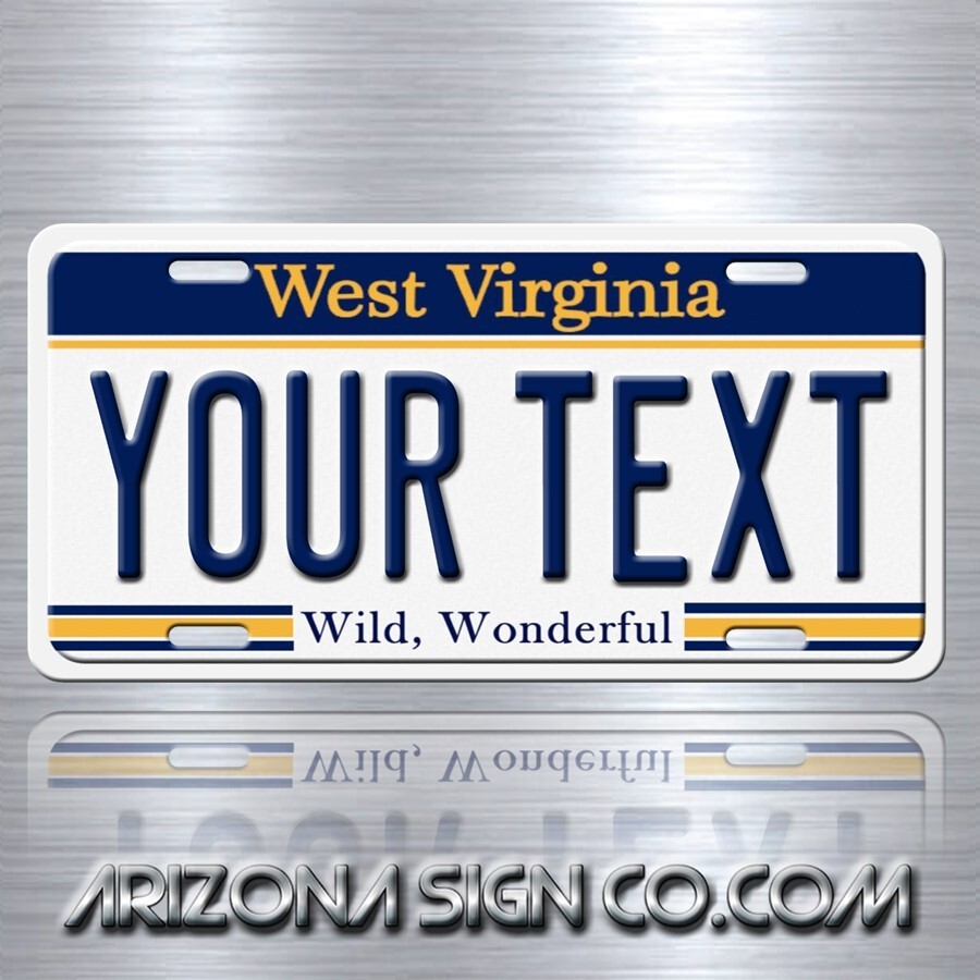 West Virginia Wild Wonderful Custom YOUR ANY TEXT Vanity Aluminum License Plate