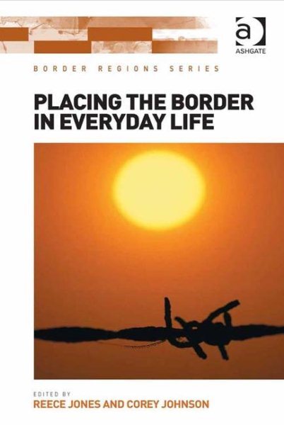 Placing the Border in Everyday Life, Hardcover by Jones, Reece (EDT); Johnson...