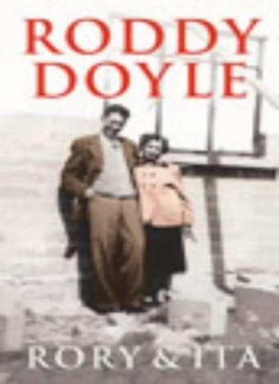 Rory and Ita By Roddy Doyle. 9780224069236