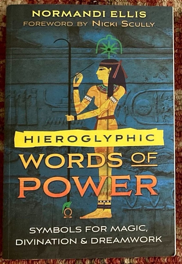Hieroglyphic Words of Power : Symbols for Magic, Divination, and Dreamwork by Normandi Ellis (2020, Trade Paperback)