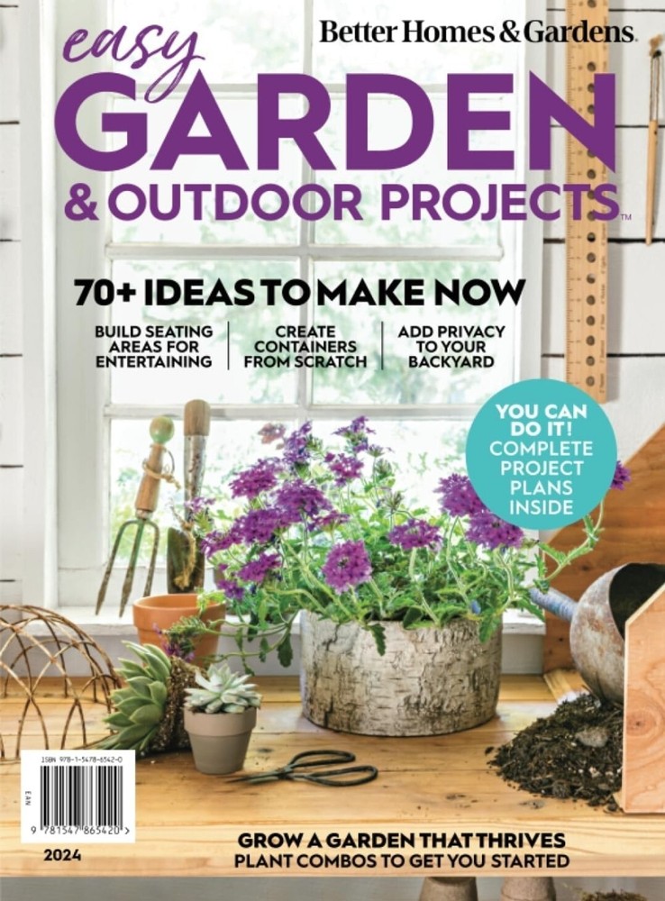Better Homes & Gardens Magazine 2024 Easy Gardening & Outdoor 70 +  Projects New