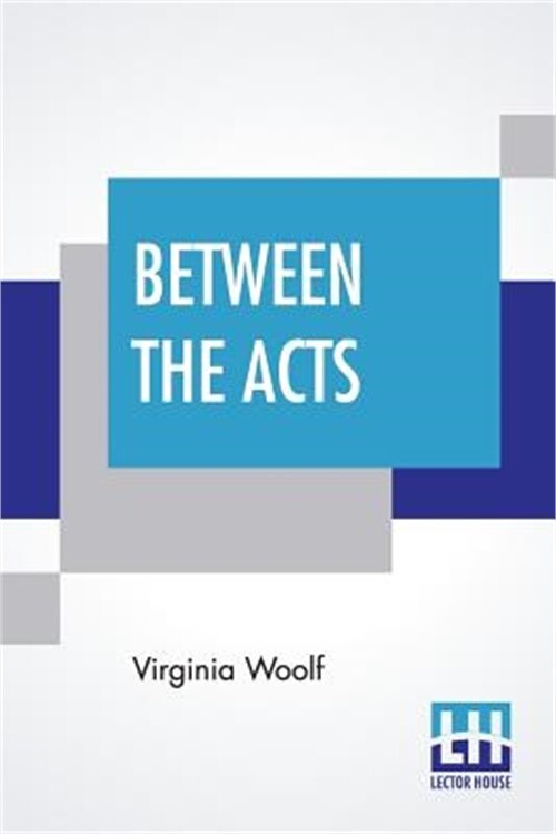 Between The Acts Paperback Novel by Virginia Woolf