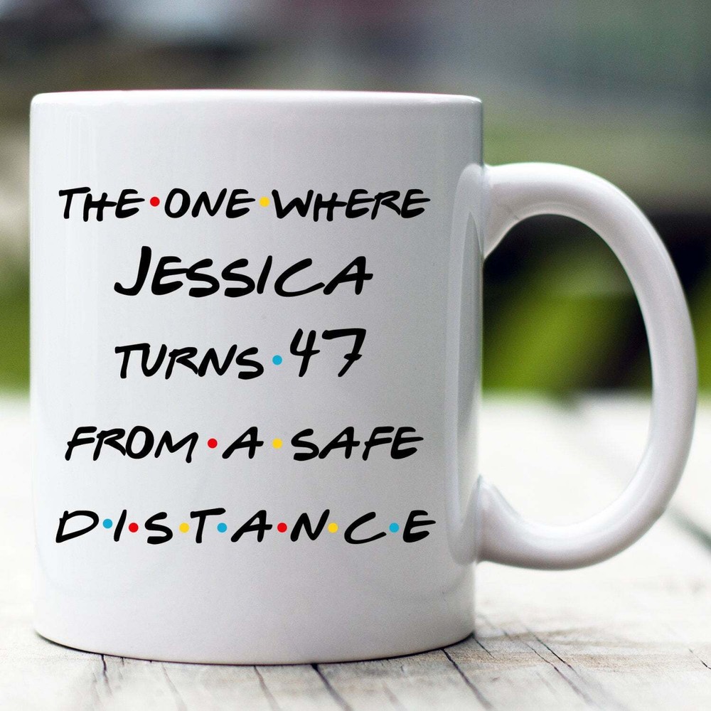 Personalized Quarantine Birthday Mug 47th Birthday Quarantine Gift 47 Years Old