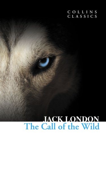 The Call of the Wild by Jack London - Collins Classics Trade Paperback 2011