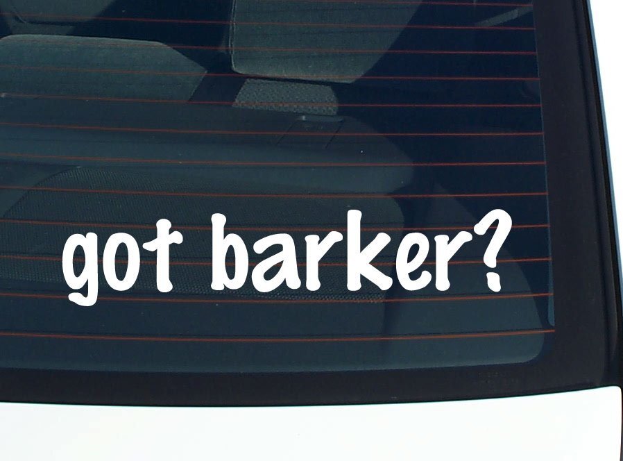got barker? CAR DECAL BUMPER STICKER VINYL FUNNY LAST NAME WINDOW PRIDE