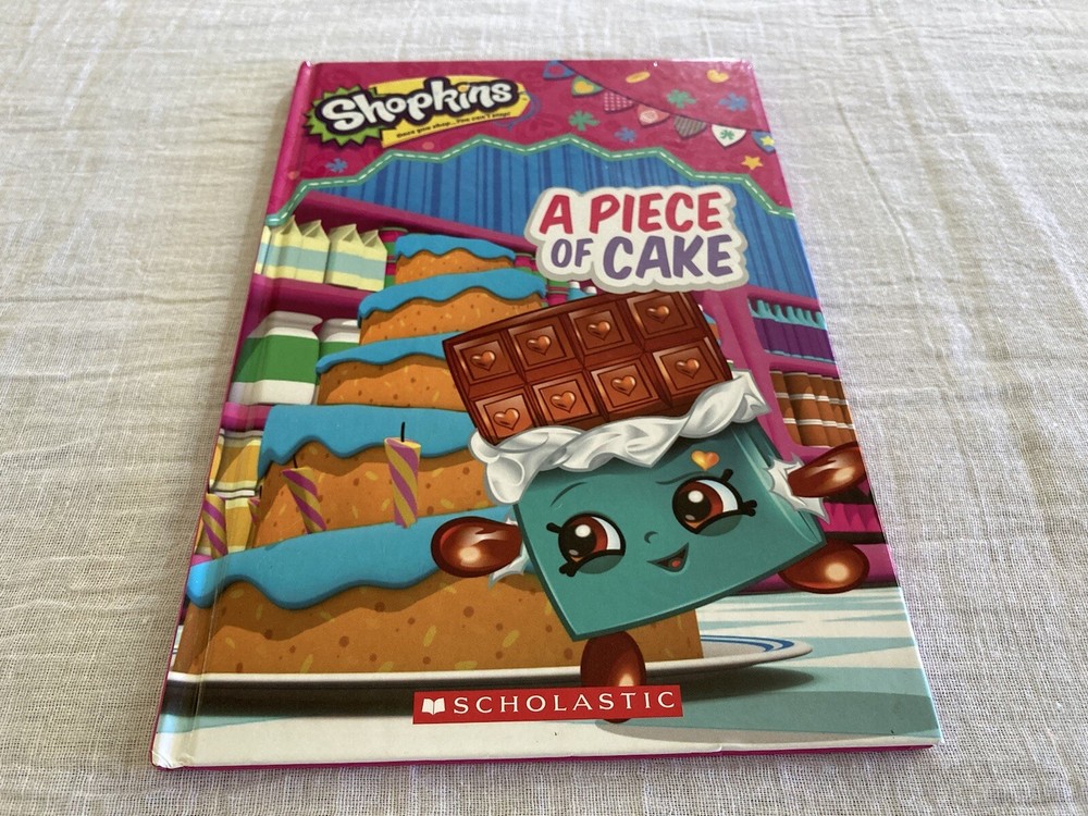Collectable Scholastic Shopkins A Piece Of Cake Hardback Book