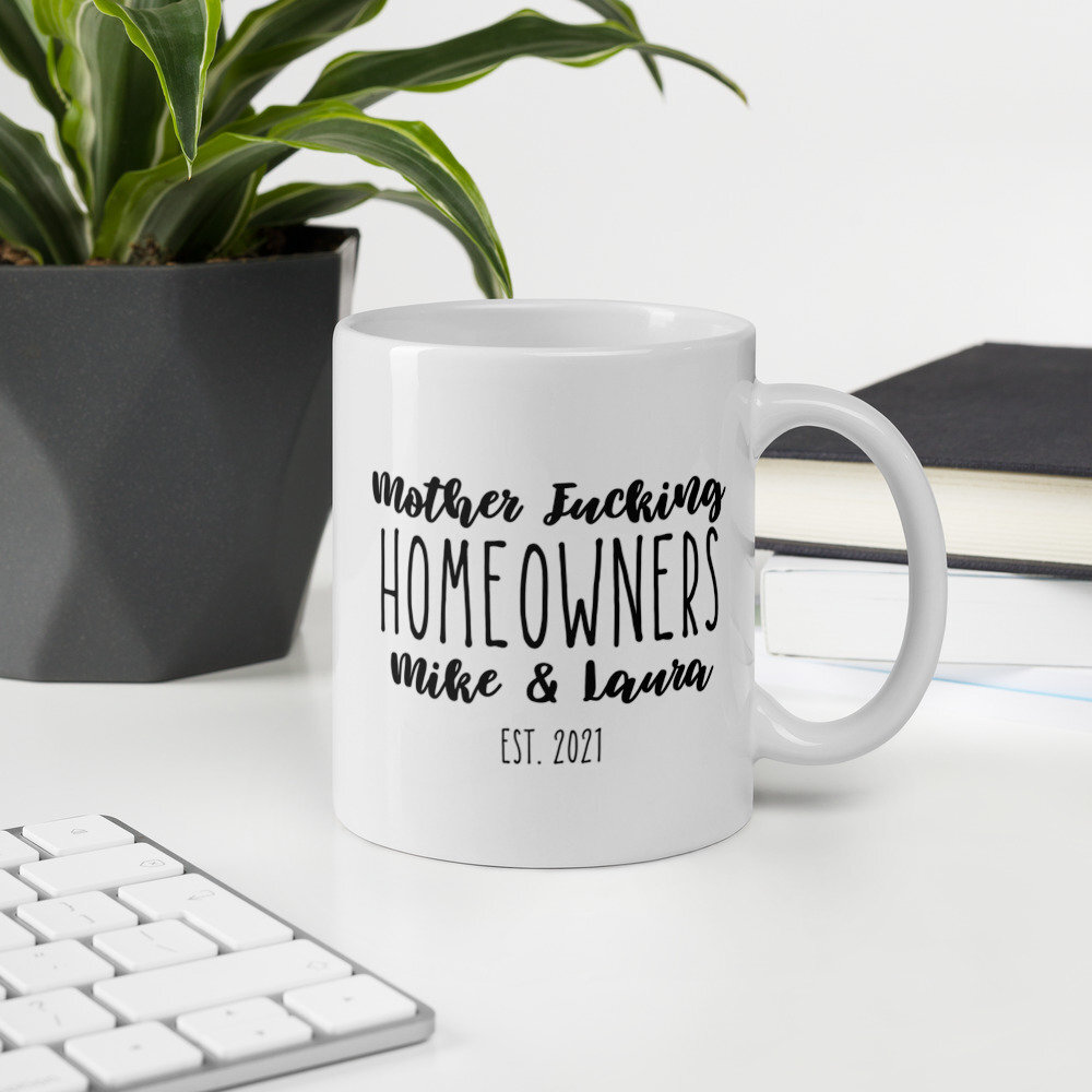 New Homeowner Gift Homeowner Mug Funny Housewarming Gift Home Owner Mug Funny