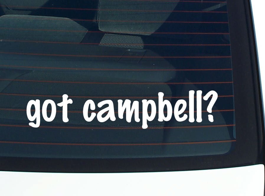 got campbell? CAR DECAL BUMPER STICKER VINYL FUNNY LAST NAME WINDOW PRIDE