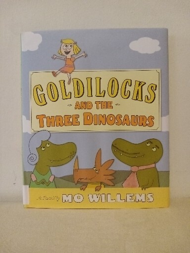 Goldilocks and the Three Dinosaurs: As Retold by Mo Willems (Hardcover)