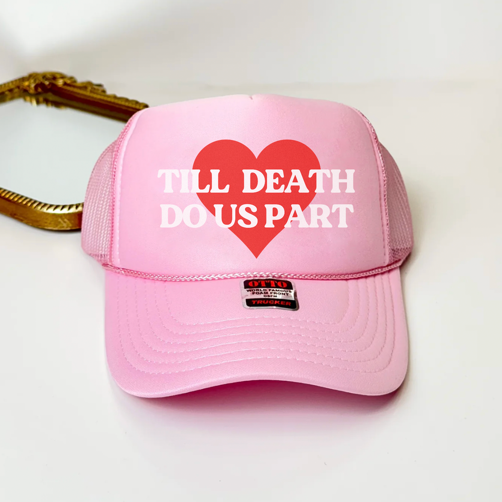 Till Death Do Us Part Trucker Hat for Bride and Groom Wedding Bach Party