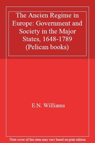 The Ancien Regime in Europe: Government and Society in the Major