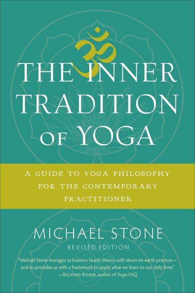 Inner Tradition of Yoga: Guide to Modern Yoga Philosophy and Practice