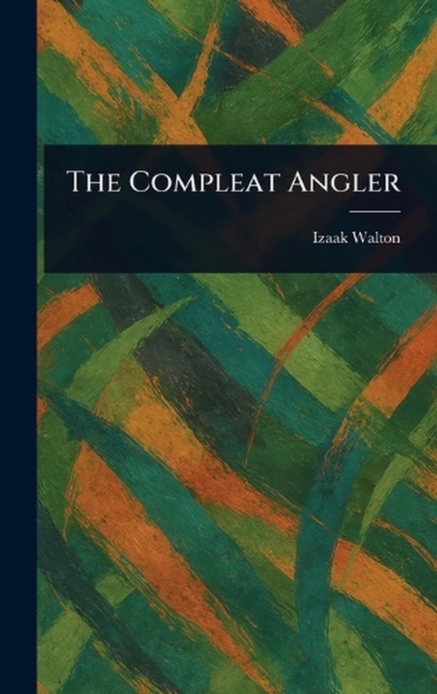 The Compleat Angler by Izaak Walton Hardcover Book