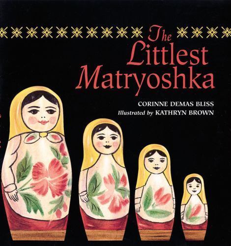 Tiny Matryoshka Nesting Dolls Children's Book by Corinne Bliss 1999 Hardcover