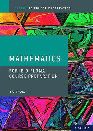 Jim Fensom Oxford IB Diploma Programme: IB Course Preparation Mathem (Paperback)