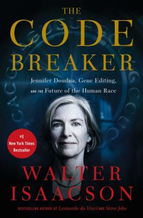 The Code Breaker : Jennifer Doudna, Gene Editing, and the Future