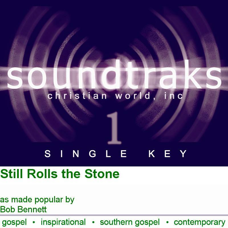 Still Rolls the Stone - Bob Bennett - Accompaniment Track