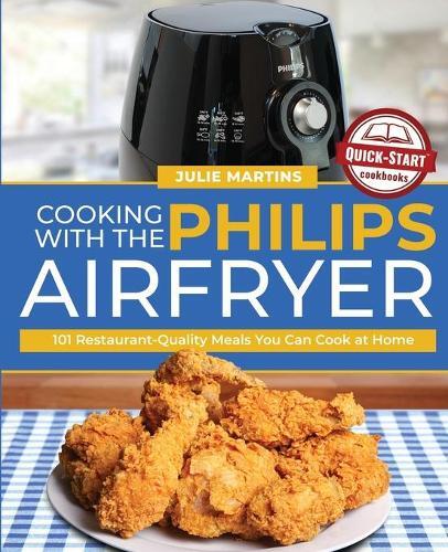 Julie Martins Cooking with the Philips Air Fryer (Paperback)