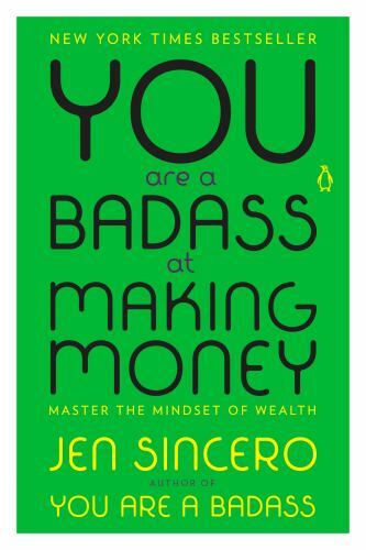 You Are a Badass at Making Money: Master the Mindset of Wealth , Sincero, Jen