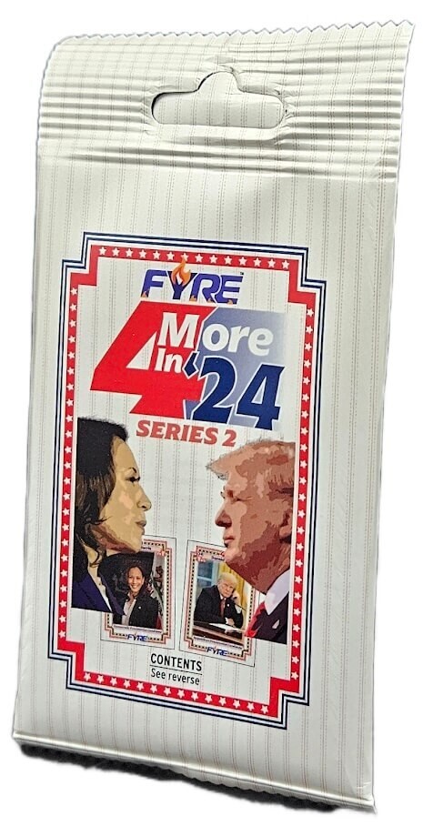 2024 Fyre 4 More In 24 Election Series 2 Political Trading Cards Hobby Pack