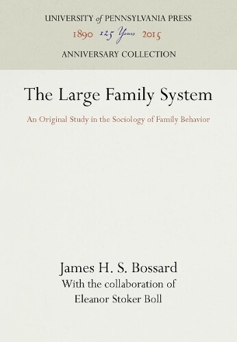 James H. S. Bossard The Large Family System (Hardback) Anniversary Collection