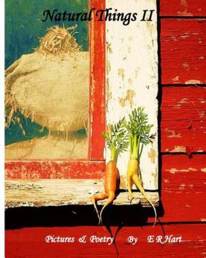 Natural Things Ii: Pictures & Poetry